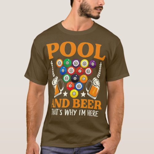 Pool  Beer Thats Why Im Here Billiard Players 3  T_Shirt