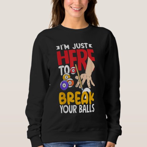 Pool Billiard Snooker Break Your Balls Sweatshirt