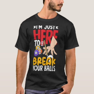 Pool Billiard Snooker Break Your Balls T-Shirt