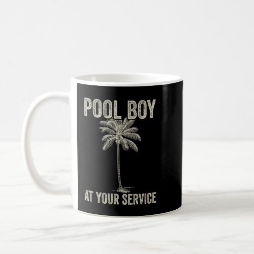 Pool Boy At Your Service Coffee Mug