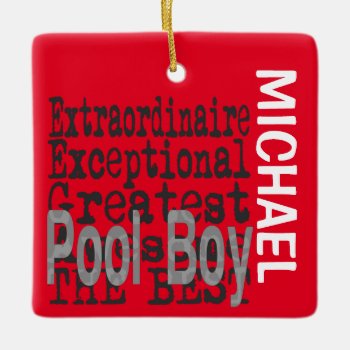 Pool Boy Extraordinaire Custom Ceramic Ornament by Graphix_Vixon at Zazzle