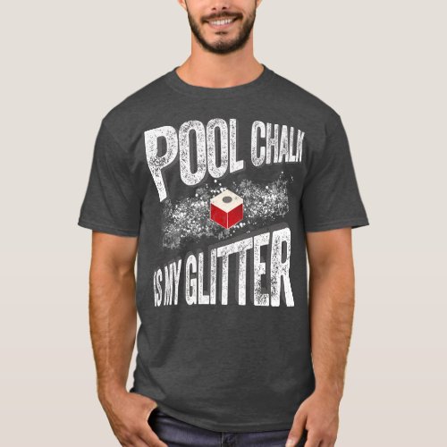 Pool chalk is my glitter Billiards Snooker 3D T_Shirt