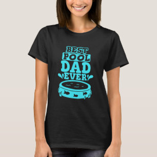 Pool Cleaner Daddy Pool Maintenance Papa Best Pool T-Shirt