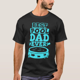 Pool Cleaner Daddy Pool Maintenance Papa Best Pool T-Shirt