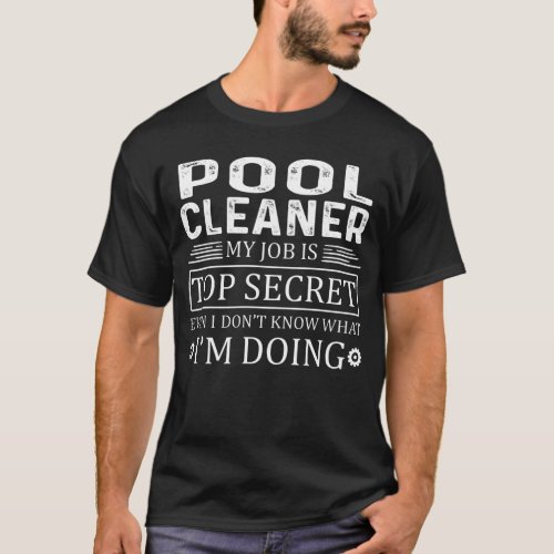 Pool Cleaner My Job is Top Secret