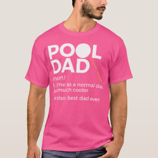 Pool Dad Definition Funny Billiards Best Dad Ever T-Shirt