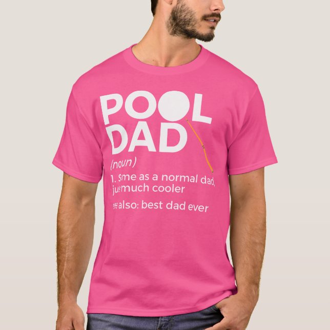 Pool Dad Definition Funny Billiards Best Dad Ever T-Shirt (Front)