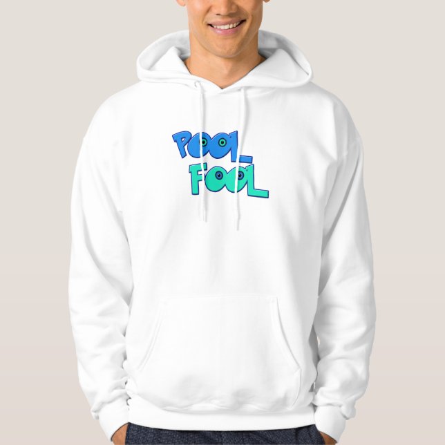Pool Fool Hoodie (Front)