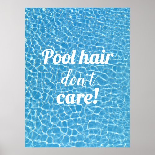 Pool Hair Dont Care Fun Poolside Poster