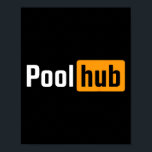 Pool Hub Funny Billiards Pool Player Quotes Parody Poster<br><div class="desc">Pool Hub Funny Billiards Pool Player Quotes Parody Design</div>
