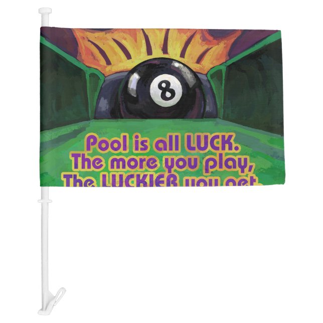 Pool is Luck Car Flag (Front)