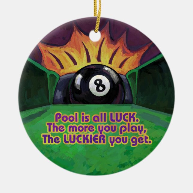 Pool is Luck Ceramic Ornament (Front)