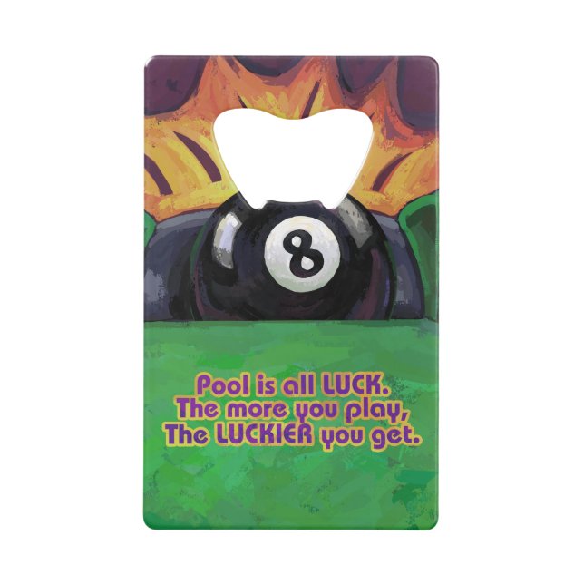 Pool is Luck Credit Card Bottle Opener (Front)