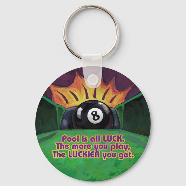 Pool is Luck Keychain (Front)