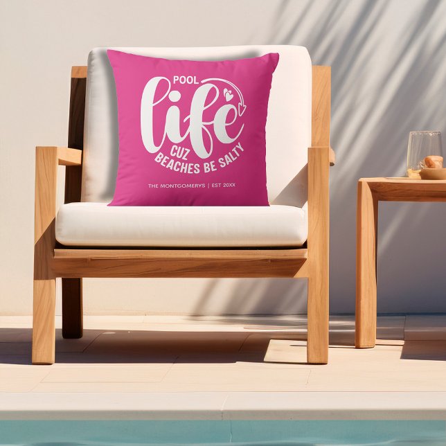 Pool Life Hot Pink Outdoor Pillow (Personalized "Pool life cuz beaches be salty" graphic on hot pink outdoor pillow)