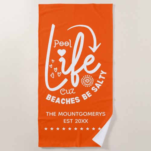 Pool Life is Better Beach Towel