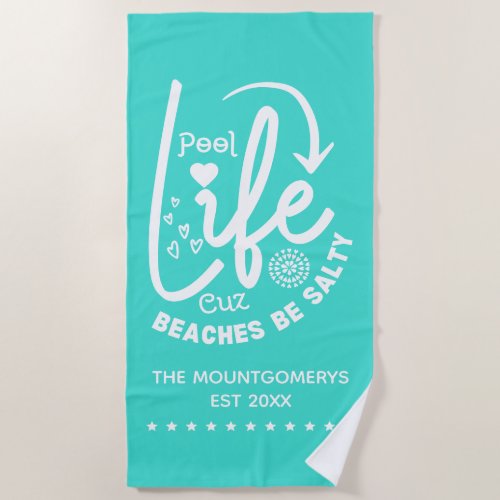 Pool Life is Better Beach Towel