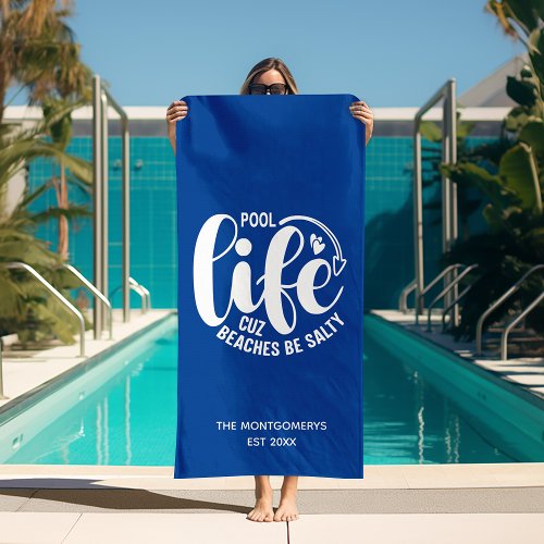 Pool Life is Better Beach Towel