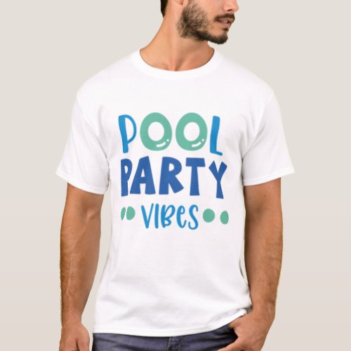 POOL PARTY VIBES T_Shirt