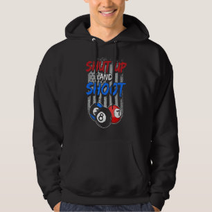 Pool Player 8 Ball Cue Table Billiard Shut Up And Hoodie