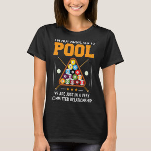 Pool Player For Men Cool Addicted To Billiards T-Shirt