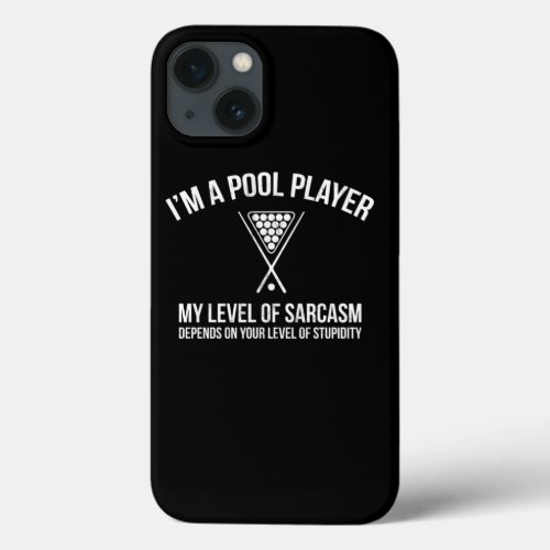 Pool Player Gift Billiard Snooker Sarcasm Funny  iPhone 13 Case