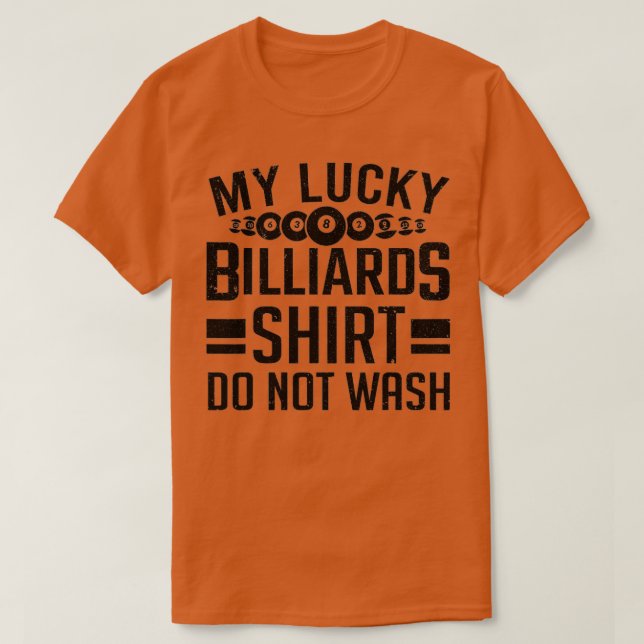 Pool Player My Lucky Billiards Shirt Do Not Wash B (Design Front)