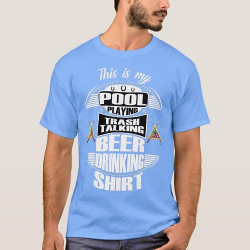 Pool Playing Beer Drinking Billiards 8 Ball Player T_Shirt