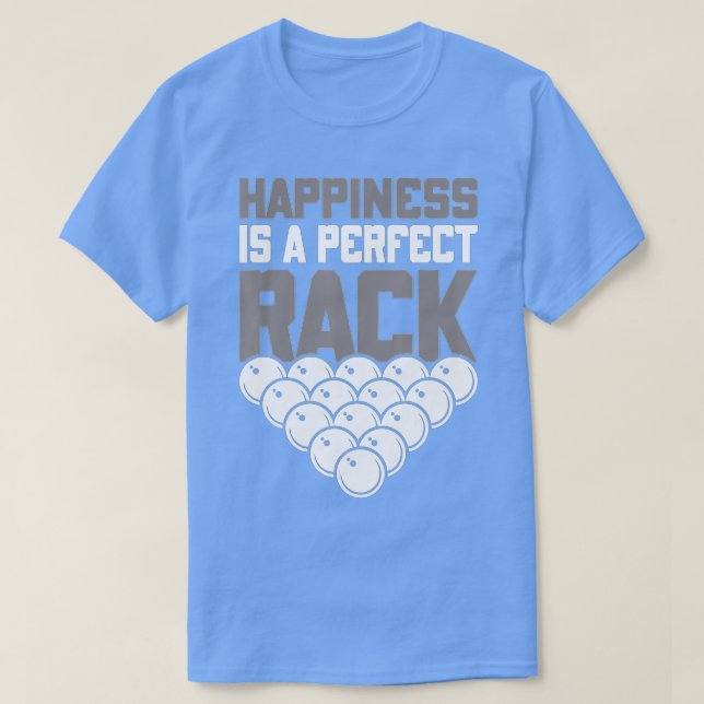 Pool Playing Pool Happiness Is A Perfect Rack Pool T-Shirt (Design Front)