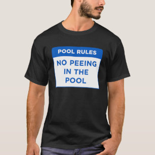 Pool Rules No Peeing In The Pool Word Design T-Shirt