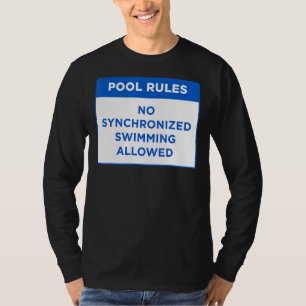Pool Rules no Synchronized Swimming Allowed Word D T-Shirt