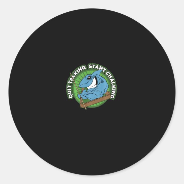Pool Shark Quit Talking Start Chalking Long Sleeve Classic Round Sticker (Front)
