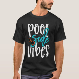 Pool Side S Sea Sun Summertime Pool Side Sun Tan T-Shirt