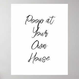 Poop at Your Own House Bathroom Print
