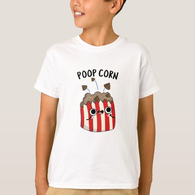 Poop Corn Funny Pop Corn Pun  T-Shirt (Front)