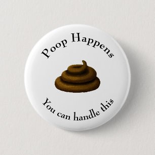 "Poop Happens" Customizable Philosophical Message Button