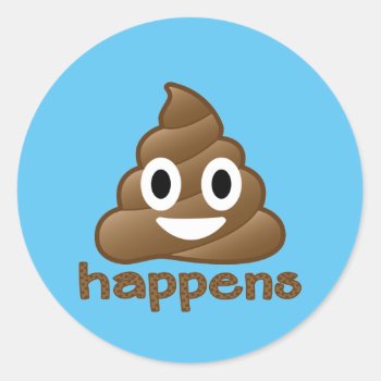 Poop Happens Emoji Classic Round Sticker by MishMoshEmoji at Zazzle