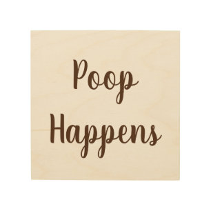 Poop Happens Wood Wall Art