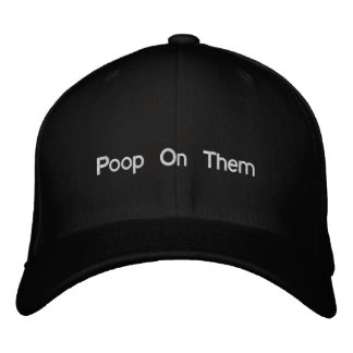 "Poop On Them" Hat