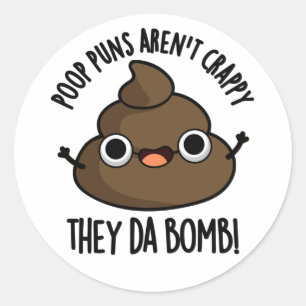 Poop Puns They Da Bomb Funny Poo Pun Classic Round Sticker