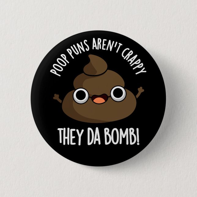 Poop Puns They Da Bomb Funny Poo Pun Dark BG Button (Front)