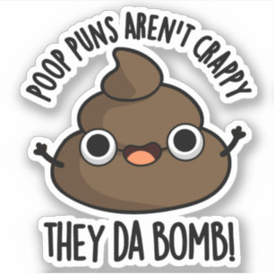 Poop Puns They Da Bomb Funny Poo Pun Sticker