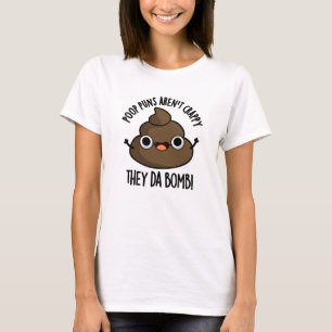 Poop Puns They Da Bomb Funny Poo Pun T-Shirt
