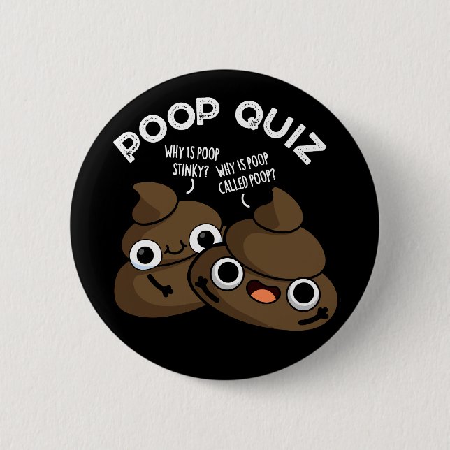 Poop Quiz Funny Poo Pun Dark BG Button (Front)
