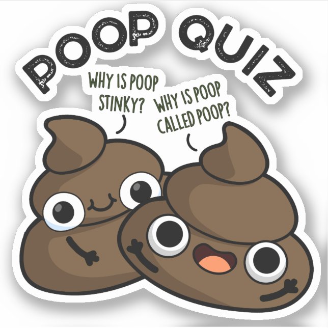 Poop Quiz Funny Poo Pun  Sticker (Front)