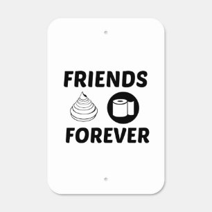 POOP TOILET PAPER FRIENDS FOREVER METAL SIGN