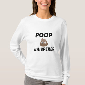 POOP WHISPERER T-Shirt