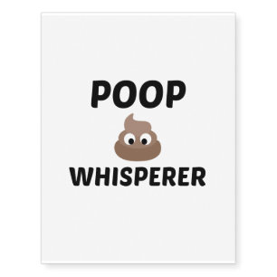POOP WHISPERER TEMPORARY TATTOOS
