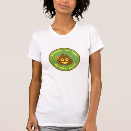 Pooped In The Woods Club _ distressed vintage T_Shirt