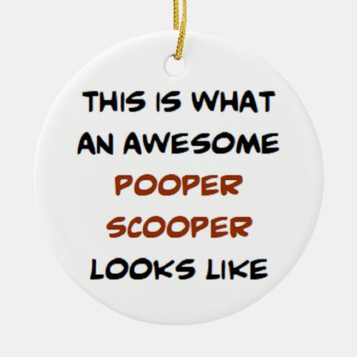 pooper scooper awesome ceramic ornament